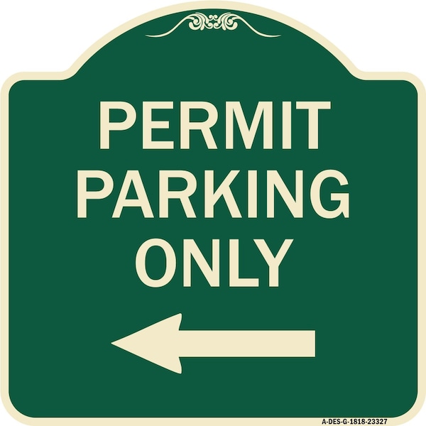 Permit Parking Only With Left Arrow Heavy-Gauge Aluminum Architectural Sign, 18" x 18", G-1818-23327